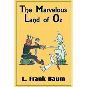 The Marvelous Land of Oz, Paperback - L. Frank Baum imagine