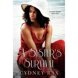A Sister's Survival, Paperback - Cydney Rax imagine
