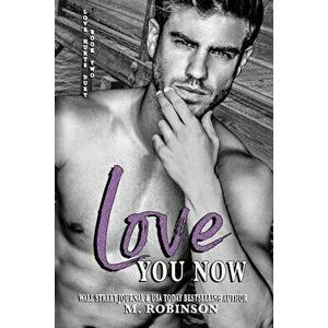 Love You Now, Paperback - M. Robinson imagine