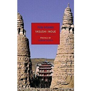 Tun-Huang, Paperback - Yasushi Inoue imagine