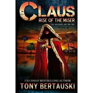 Claus: Rise of the Miser, Paperback - Bertauski Tony imagine