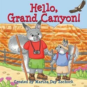 Hello, Grand Canyon!, Hardcover - Martha Day Zschock imagine