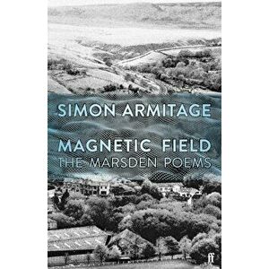 Magnetic Field. The Marsden Poems, Paperback - Simon Armitage imagine