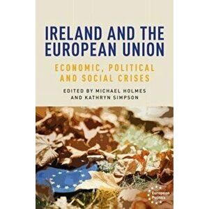 Ireland and the European Union. Economic, Political and Social Crises, Hardback - *** imagine