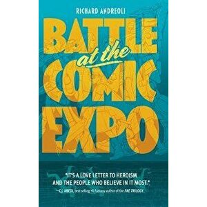 Battle at the Comic Expo, Hardcover - Richard Andreoli imagine