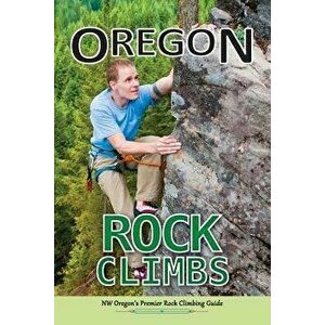 Oregon Rock Climbs, Paperback - East Wind Design imagine