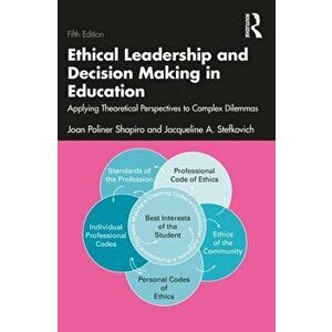 Ethical Leadership and Decision Making in Education. Applying Theoretical Perspectives to Complex Dilemmas, 5 New edition, Paperback - *** imagine