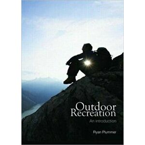 Outdoor Recreation. An Introduction, Paperback - Ryan Plummer imagine