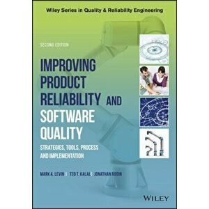 Improving Product Reliability and Software Quality. Strategies, Tools, Process and Implementation, Hardback - Jonathan Rodin imagine