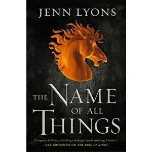 The Name of All Things, Hardcover - Jenn Lyons imagine