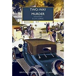 Two-Way Murder, Paperback - E.C.R. Lorac imagine