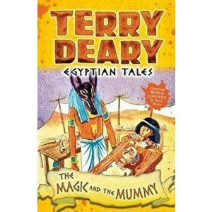 Egyptian Tales: The Magic and the Mummy, Paperback - Terry Deary imagine