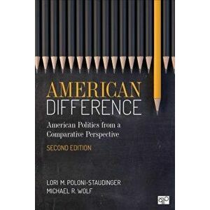 American Difference: A Guide to American Politics in Comparative Perspective, Paperback - Lori M. Poloni-Staudinger imagine