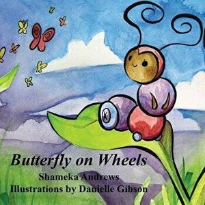 Butterfly on Wheels, Paperback - Shameka Andrews imagine