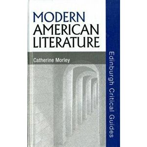 Modern American Literature, Hardback - Catherine Morley imagine