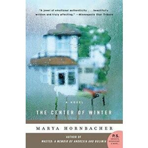 The Center of Winter, Paperback - Marya Hornbacher imagine