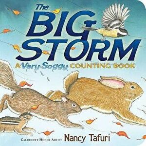 The Big Storm: A Very Soggy Counting Book - Nancy Tafuri imagine