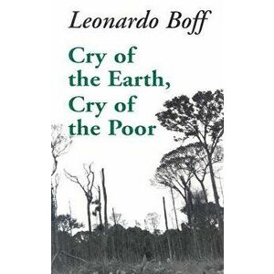 Cry of the Earth, Cry of the Poor, Paperback - Leonardo Boff imagine