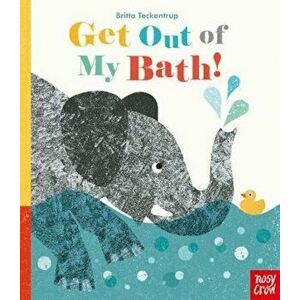 Get Out Of My Bath! - Jane Clarke imagine