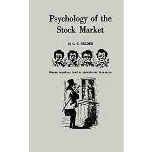 Psychology of the Stock Market, Paperback - G. C. Selden imagine