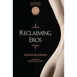 Reclaiming Eros, Paperback - Suzanne Blackburn imagine