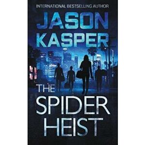 The Spider Heist, Paperback - Jason Kasper imagine