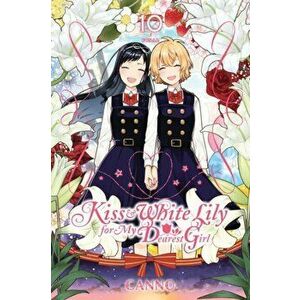 Kiss and White Lily for My Dearest Girl, Vol. 10, Paperback - *** imagine