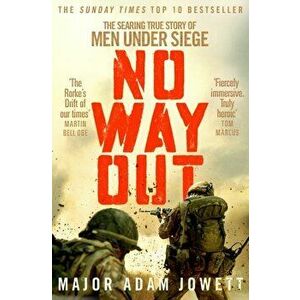 No Way Out. The Searing True Story of Men Under Siege, Paperback - Adam Jowett imagine