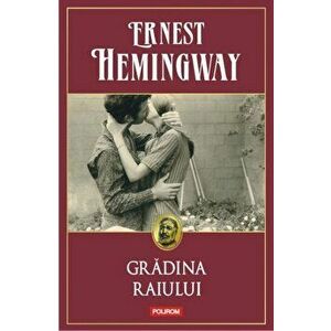 Gradina Raiului - Ernest Hemingway imagine