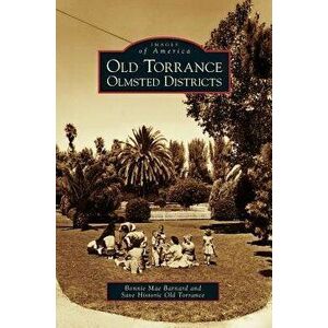 Old Torrance Olmsted Districts, Hardcover - Bonnie Mae Barnard imagine