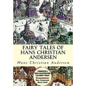 Fairy Tales of Hans Christian Andersen: [Complete & Well Illustrated 126 Fairy Tales], Paperback - Hans Christian Andersen imagine