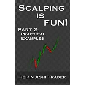 Scalping Is Fun! 2, Paperback - Heikin Ashi Trader imagine