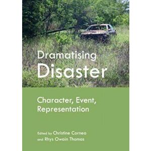Dramatising Disaster. Character, Event, Representation, Hardback - *** imagine