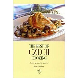 The Best of Czech Cooking: Expanded Eidtion, Paperback - Peter Trnka imagine