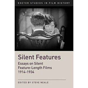 Silent Features: The Development of Silent Feature Films 1914 - 1934, Paperback - Steve Neale imagine