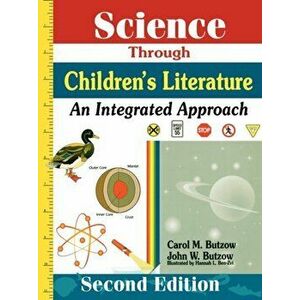 Science Through Children's Literature. An Integrated Approach, Paperback - Carol M. Butzow imagine