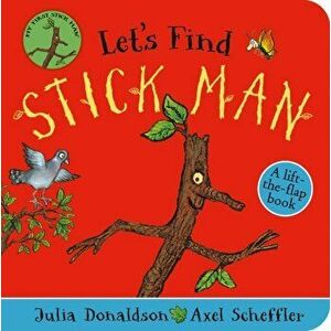 Let's Find Stick Man, Board book - Julia Donaldson imagine