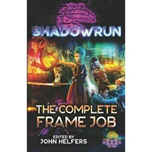 Shadowrun: The Complete Frame Job, Paperback - Dylan Birtolo imagine