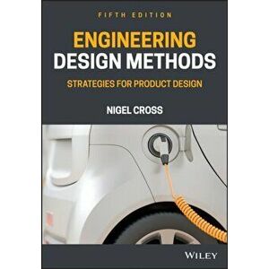 Engineering Design Methods. Strategies for Product Design, Paperback - Nigel Cross imagine