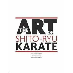 The Art of Shito Ryu Karate, Paperback - Kunio Murayama imagine