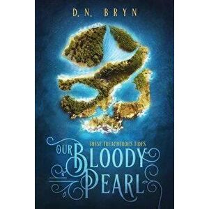 Our Bloody Pearl, Paperback - D. N. Bryn imagine