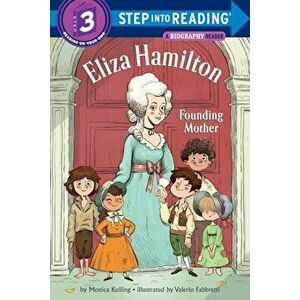 Eliza Hamilton: Founding Mother, Paperback - Monica Kulling imagine