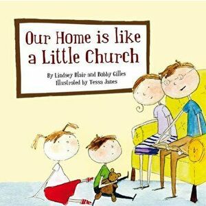 Our Home Is Like a Little Church, Paperback - Bobby Gilles imagine