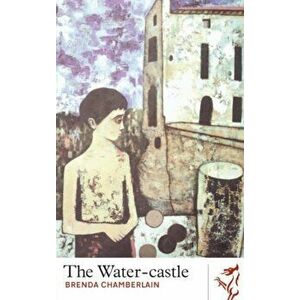 Watercastle, Paperback - Brenda Chamberlain imagine