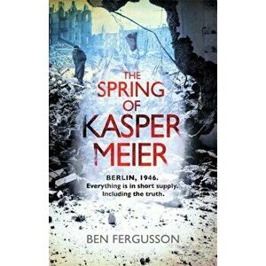 Spring of Kasper Meier, Paperback - Ben Fergusson imagine