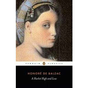 A Harlot High and Low, Paperback - Honore De Balzac imagine