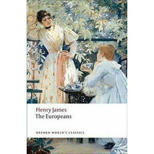 The Europeans: A Sketch, Paperback - Henry James Jr. imagine