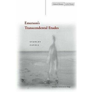 Emerson's Transcendental Etudes, Paperback - Stanley Cavell imagine