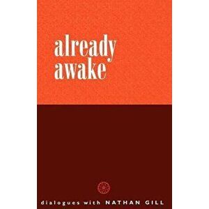 Already Awake, Paperback - Nathan Gill imagine