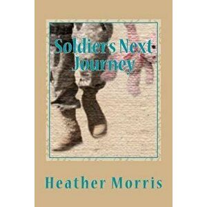 Soldier's Next Journey, Paperback - Heather Morris imagine